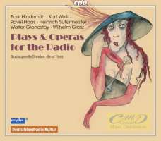 Hindemith, Weil,l Haas: Sutermeister Gronostay/ Grosz: Plays & Operas for the Radio